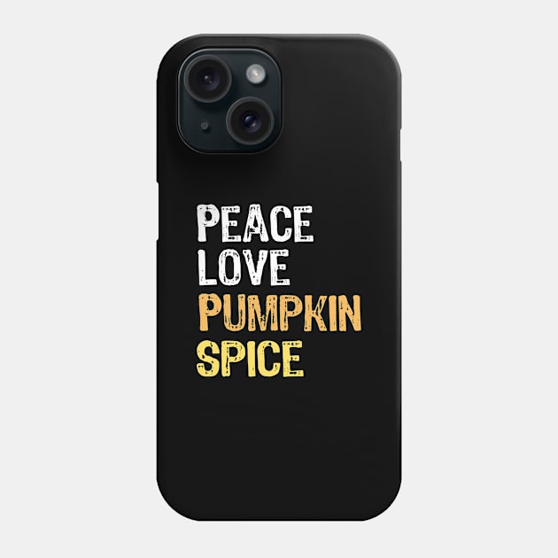 Peace Love Pumpkin Spice Phone Case by Teesamd