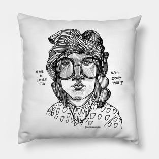 Have A Little Fun Pillow