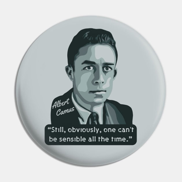 Albert Camus Portrait and Quote Pin by Slightly Unhinged