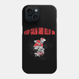 Keep Calm and Ollie on! Skate Phone Case