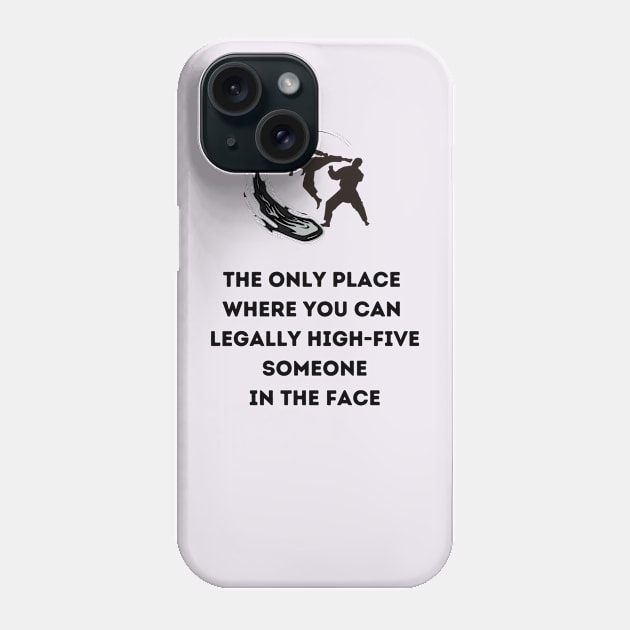 Karate funny saying | High five in face Phone Case by Sura