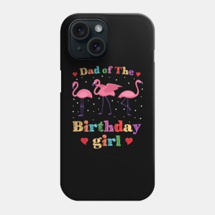 Dad of the birthday Girl Phone Case