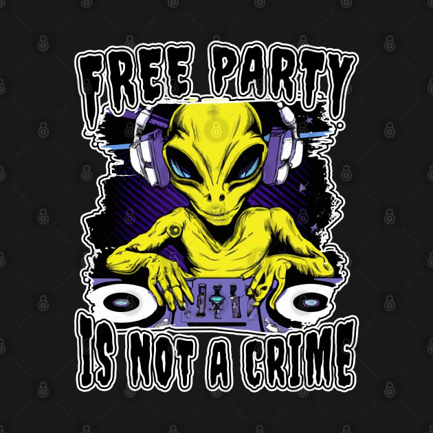 Free Party Is Not A Crime by T-Shirt Dealer