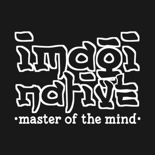 Imaginative... Master of the mind T-Shirt