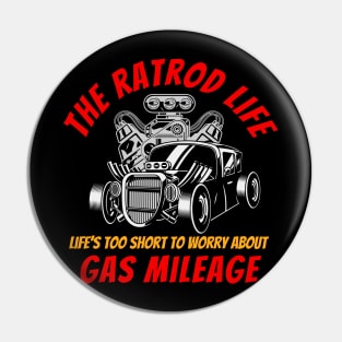 The Ratrod Life Life's Too Short To Worry About Gas Milage Pin