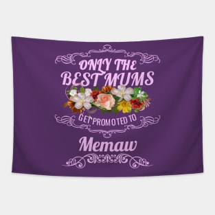 Only The Best Mums Get Promoted To Memaw Gift Tapestry