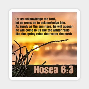 Hosea 6:3 Magnet