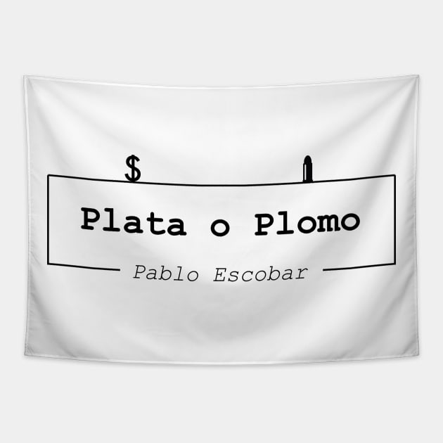 Plata o Plomo Tapestry by truba1950