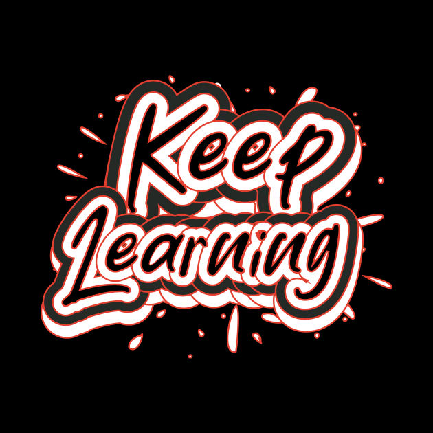 Keep Learning by T-Shirt Attires