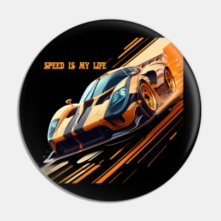 SPEED IS MY LIFE Pin