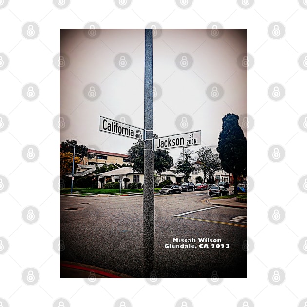 California Avenue & Jackson Street, Glendale, CA by Mistah Wilson by MistahWilson