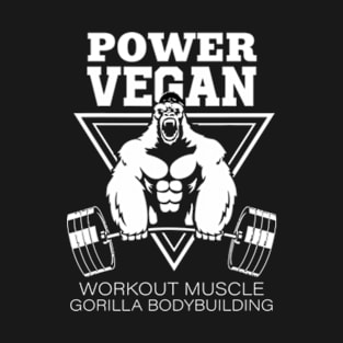 vegan power workout muscle gorilla bodybuilding T-Shirt