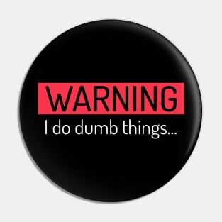 Funny Warning Sign Tees Pin