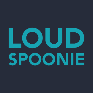 Loud Spoonie (Sans) T-Shirt