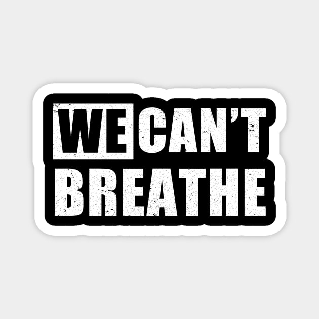 We Can't Breathe Black Lives Matter Magnet by nicolinaberenice16954