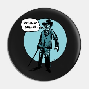 Me Gustav Mahler Pin