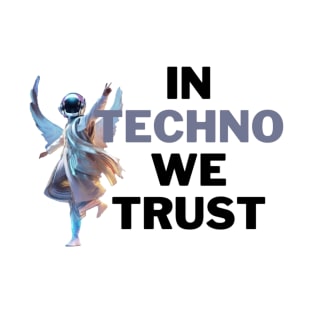 In techno we trust T-Shirt