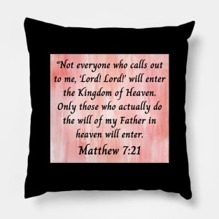 Bible Verse Matthew 7:21 Pillow