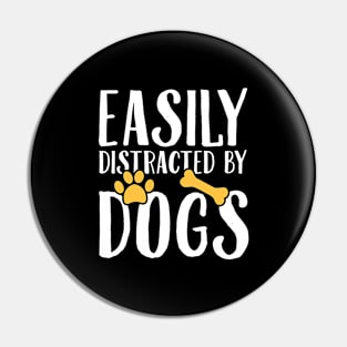 Easily distracted by dogs Pin