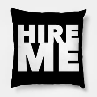 Hire Me Pillow