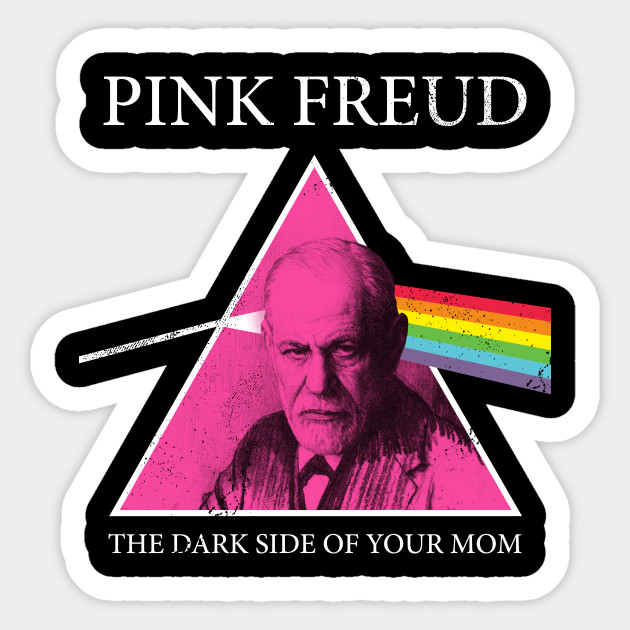 Pink Freud Dark Side Of Your Mom Sigmund Freud Sticker Teepublic