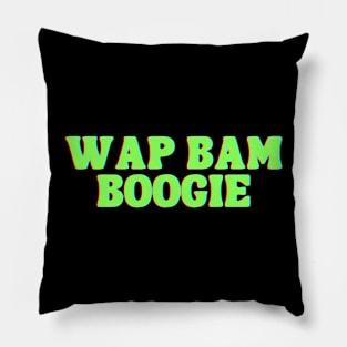 WAP BAM BOOGIE Pillow