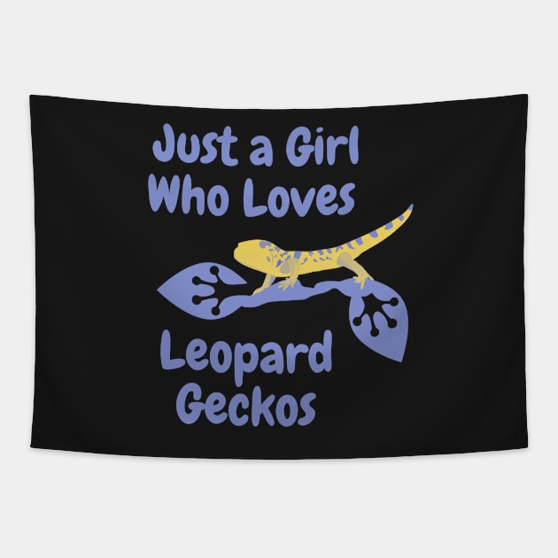 Just a Girl Who Loves Leopard Geckos T-Shirt, Funny Cute Gecko Pet Gift, Wildlife Lizard Lover Birthday Party Present, Zoo Studying Reptiles Tapestry by Pop-clothes