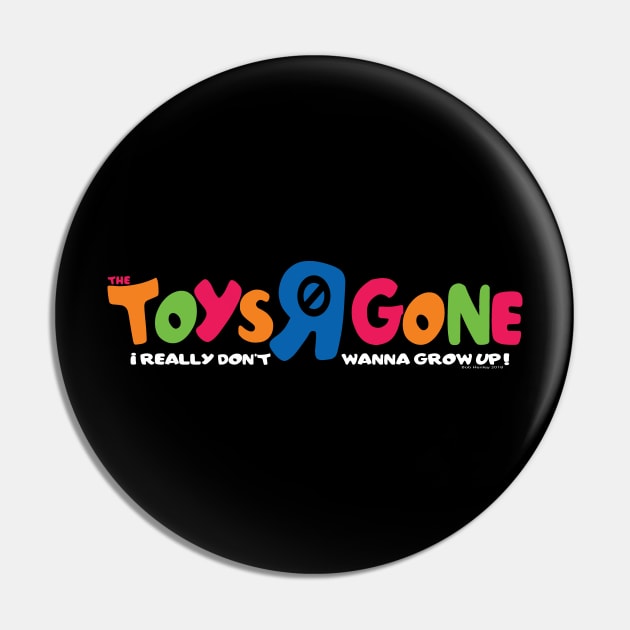 Toys R Gone Pin by Illustratorator