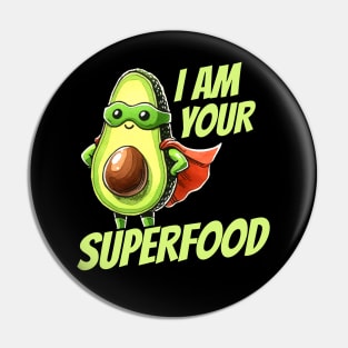 I am your Superfood Avocado Hero Design Pin