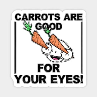 Carrots Are Good For Your Eyes Magnet