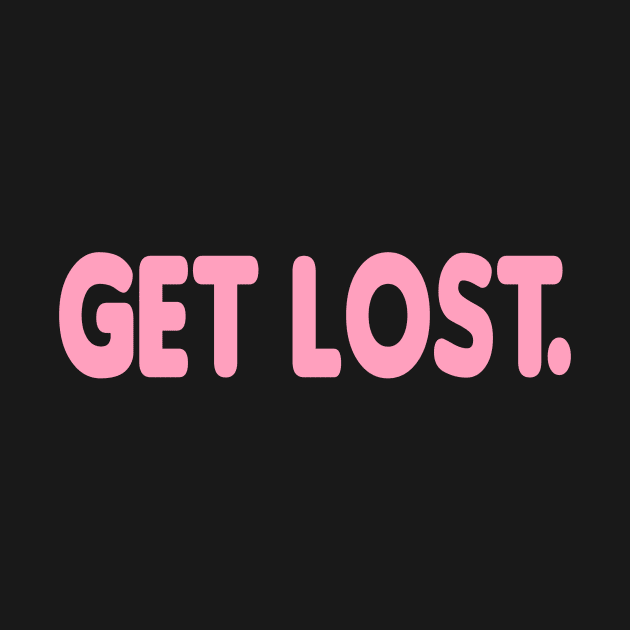 GET LOST. CLASSIC LOGO ROSE by Nick Mantuano Art