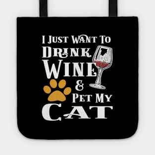 I Just Want To Drink Wine And Pet My Cat Tote