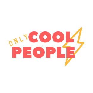 Only cool people funny quotes T-Shirt