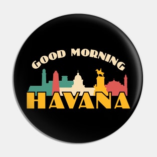 Good Morning Havana Pin