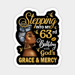 Stepping Into My 63rd Birthday With God's Grace & Mercy Bday Magnet