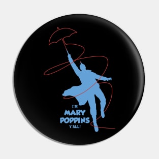 i'm mary poppins y'all Pin