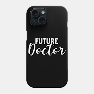 Future Doctor Gradution Gift Phone Case