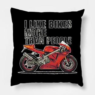 I like bikes more than people Humorous Auto Enthusiast tee 11 Pillow