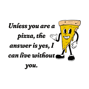 Pizza is life T-Shirt