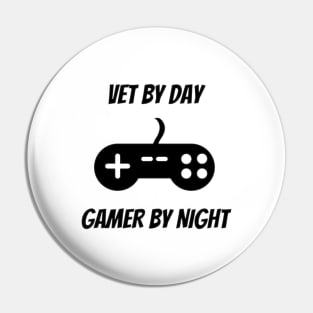 Vet By Day Gamer By Night Pin