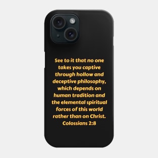 Bible Verse Colossians 2:8 Phone Case