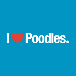 I HEART Poodles. T-Shirt
