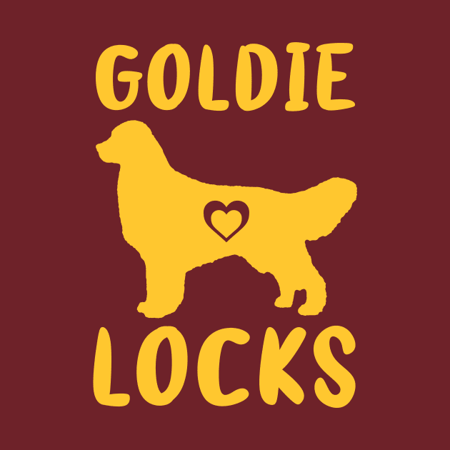 Goldie Locks Retriever Funny Dog Mom Dad Owner Good Gift by GraviTeeGraphics