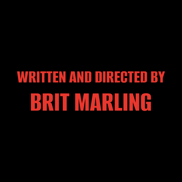 Written and Directed by Brit Marling by TheAshleyYoung