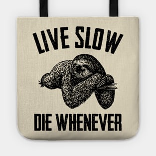 Live Slow Die Whenever Tote