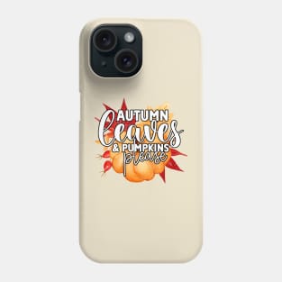 Autumn Leaves and Pumpkins Please Phone Case