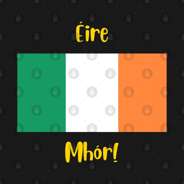 Eire. Ireland country flag with joyful local positive slang word. Mhor! by Alibobs