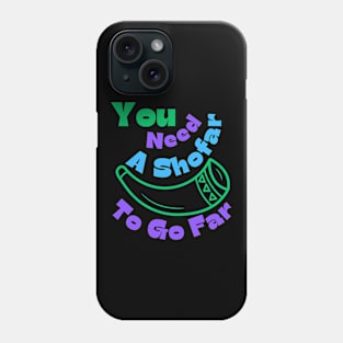 You Need A Shofar To Go Far Phone Case