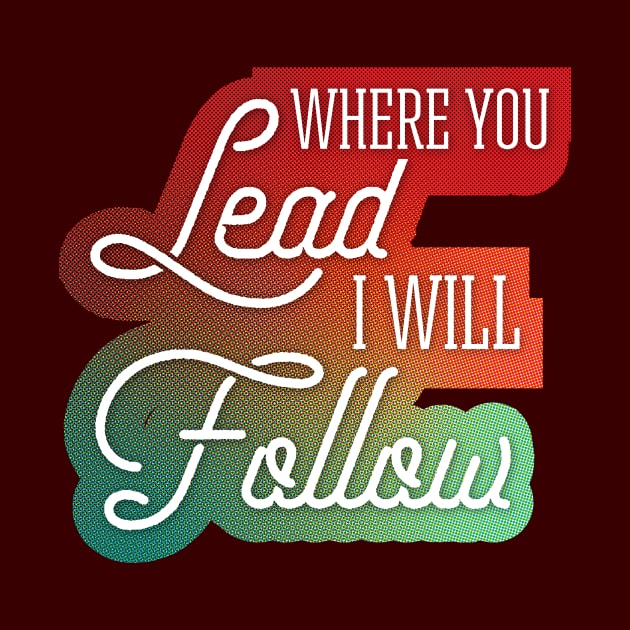 Where You Lead I Will Follow Fall Colors by polliadesign