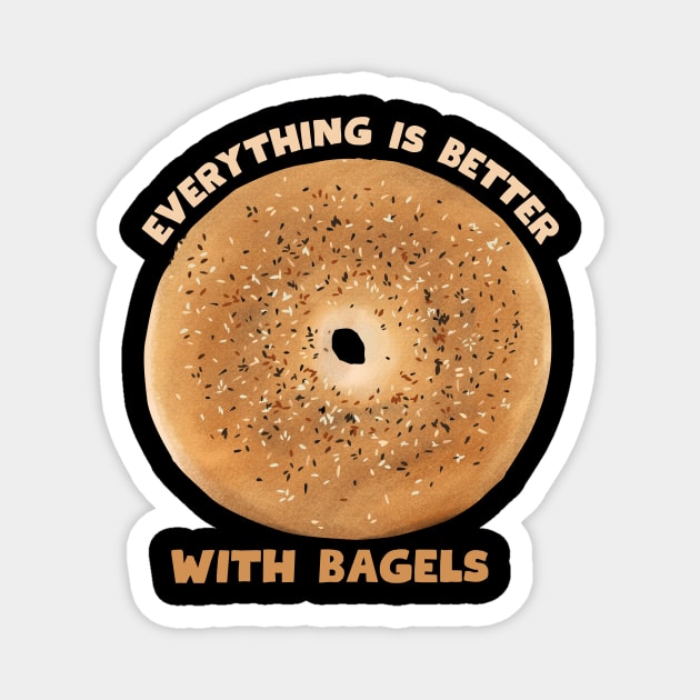 EVERYTHING IS BETTER WITH BAGELS Magnet by GP SHOP